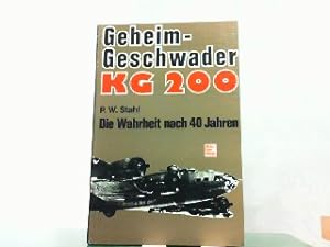 Bild des Verkufers fr Geheimgeschwader KG 200. Die Wahrheit nach ber 40 Jahren. zum Verkauf von Antiquariat Ehbrecht - Preis inkl. MwSt.