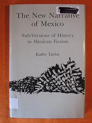 Seller image for The New Narrative of Mexico: Sub-Versions of History in Mexican Fiction for sale by Pistil Books Online, IOBA