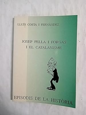 Image du vendeur pour JOSEP PELLA I FORGAS I EL CATALANISME mis en vente par Gibbon Libreria