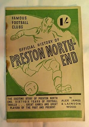 Famous Football Clubs: Official History of Preston North end. The Exciting Story of Preston North...