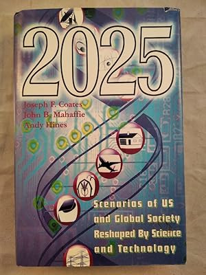 Bild des Verkufers fr 2025. Scenarios of US and Global Society Reshaped By Science and Technology. zum Verkauf von KULTur-Antiquariat