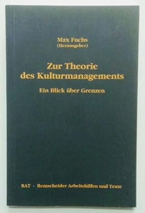 Zur Theorie des Kulturmanagements : ein Blick über Grenzen , Dokumentation des gleichnamigen Symp...