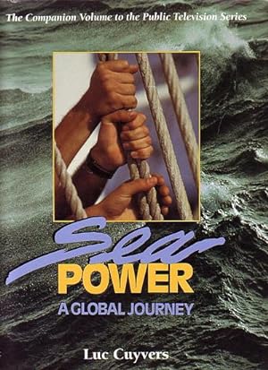 Seller image for SEA POWER, A Global Journey for sale by Jean-Louis Boglio Maritime Books