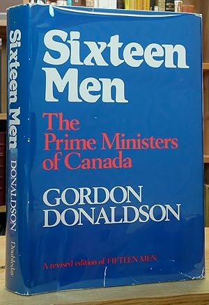 Imagen del vendedor de Sixteen Men: The Prime Ministers of Canada a la venta por Stephen Peterson, Bookseller