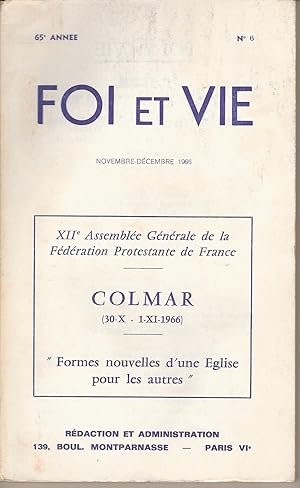 Bild des Verkufers fr FOI ET VIE 65e Anne n 6 Novembre-Dcembre 1966: XIIe Assemble Gnrale de la Fdration Protestante de France  Colmar (30-X  1-XI-1966) Formes nouvelles d'une glise pour les autres zum Verkauf von Bouquinerie L'Ivre Livre