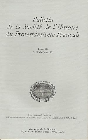 Bulletin de la Société de L'Histoire du Protestantisme Français - Tome 137/II Avril-Mai-Juin 1991