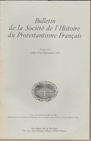 Bulletin de la Société de L'Histoire du Protestantisme Français - Tome 137/III Juillet-Août-Septe...