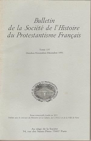 Bulletin de la Société de L'Histoire du Protestantisme Français - Tome 137/IV Octobre-Novembre-Dé...
