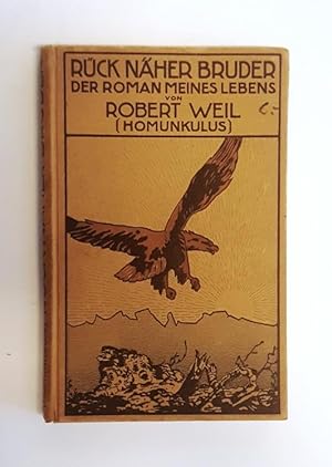 Seller image for Rck nher, Bruder! Der Roman meines Lebens. 1.-20. Tausend. for sale by erlesenes  Antiquariat & Buchhandlung