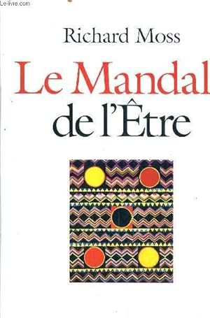 Image du vendeur pour LE MANDALA DE L'ETRE - DECOUVRIR LE POUVOIR DE CONSCIENCE. mis en vente par Le-Livre