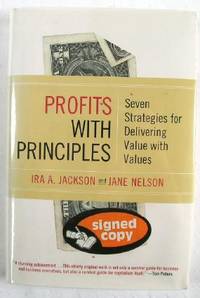 Profits With Principles: Seven Strategies for Delivering Value With Values