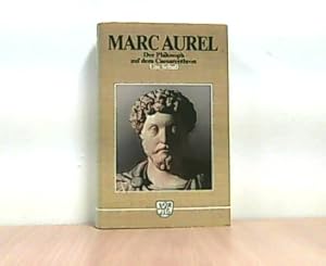 Image du vendeur pour Marc Aurel. Der Philosoph auf dem Caesarenthron. mis en vente par Antiquariat Ehbrecht - Preis inkl. MwSt.