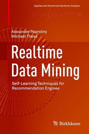 Imagen del vendedor de Realtime Data Mining : Self-Learning Techniques for Recommendation Engines a la venta por AHA-BUCH GmbH