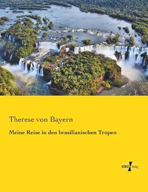 Imagen del vendedor de Meine Reise in den brasilianischen Tropen a la venta por AHA-BUCH GmbH