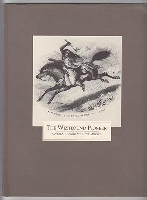 Image du vendeur pour The Westbound Pioneer: Overland Emigration to Oregon mis en vente par Sweet Beagle Books