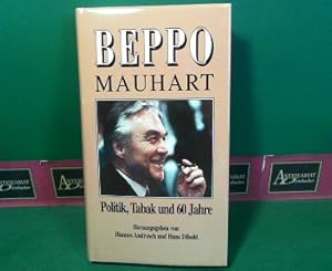 Imagen del vendedor de Beppo Mauhart - Politik, Tabak und 60 Jahre. a la venta por Antiquariat Deinbacher