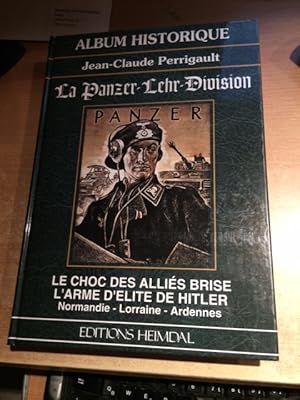 Bild des Verkufers fr La panzer - Lehr-Division (Le choc des allies brise l arme d elite de Hitler - Normandie, Lorraine, Ardennes) zum Verkauf von Bookstore-Online