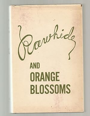 RAWHIDE AND ORANGE BLOSSOMS. Stories and Sketches of Early Orange County.
