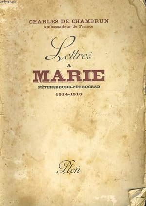 Bild des Verkufers fr LETTRES A MARIE PETERSBOURG-PETROGRAD, 1914-1918 zum Verkauf von Le-Livre