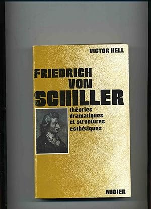 Seller image for FRIEDRICH VON SCHILLER . THEORIES DRAMATIQUES ET STRUCTURES ESTHETIQUES for sale by Librairie CLERC