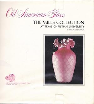 Old American Glass : The Mills Collection at Texas Christian University