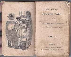 Immagine del venditore per THE CHILD'S REWARD BOOK; Containing Narratives and Anecdotes Interesting to Youthful Minds. Part 1.: Memoirs of Sunday Scholars. Boys. (Bound with: LITTLE GEORGE AND HIS GUINEA); (The History of Matilda Watson, Jane Bishop, and Mary Fawcett.)( Memoira of Sunday Scholars. Girls. Part the first); venduto da Frey Fine Books