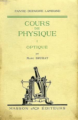 Bild des Verk�ufers f�r COURS DE PHYSIQUE, POUR LES CLASSES DE MATHEMATIQUES, TOME I, OPTIQUE zum Verkauf von Le-Livre