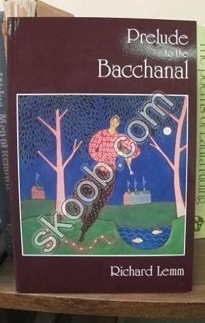 Bild des Verkufers fr Prelude to the Bacchanal zum Verkauf von PsychoBabel & Skoob Books