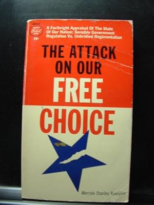 Seller image for THE ATTACK ON OUR FREE CHOICE for sale by The Book Abyss