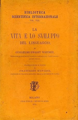 La vita e lo sviluppo del linguaggio; Milano, Dumolard. In 8vo, broch., pp. XXI+389. Prima edizio...