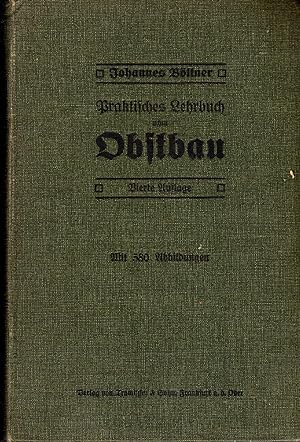 Praktisches Lehrbuch des Obstbaues. Trowitzsch & Sohn, Frankf./Oder, In 8vo, original cloth , pp....