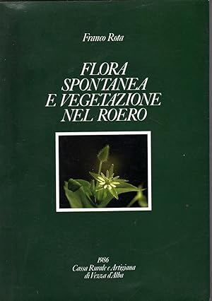 Flora spontanea e vegetazione nel Roero. In 8vo, broch., pp. 84 con 240 figs.