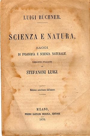 Scienza e natura, saggi di filosofia e scienze naturali - Traduzione italiana di Stefanoni Luigi....