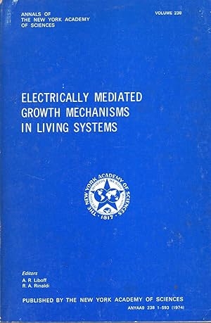 Imagen del vendedor de Electrically Mediated Growth Mechanisms In Living Systems. New York, New York Academy of Sciences, 1974. Soft Cover, Octavo, Annals of the New York Academy of Sciences, Vol. 238. In 8vo, 594 pages. Contain 50 contributions a la venta por NATURAMA