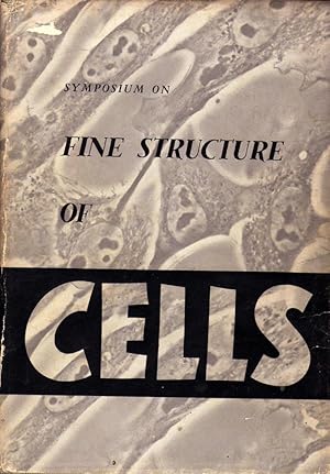 Fine Structure Of Cells: Symposium Held At The VIII Congress Of Cell Biology, Leiden 1954 With Fi...