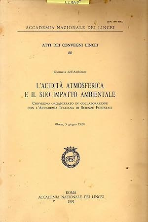 L'aciditê atmosferica e il suo impatto ambientale. Giornata dell'ambiente (Roma, 5 giugno 1987). ...