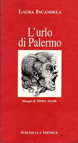 L'urlo di Palermo. Palermo, Publisicula, 1994. In 8vo, pictorial boards, pp. 142 with the drawing...