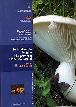 La biodiversitê fungina della provincia di Palermo - II Carte di distribuzione. In 8vo, paperback...