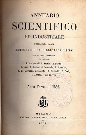 Annuario scientifico ed industriale - Anno terzo 1866 (Parte I). Milano, Editori della biblioteca...