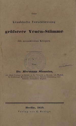 Ueber krankhafte Verschliessung groeserer Venen-Stämme des menschlichen Körpers.