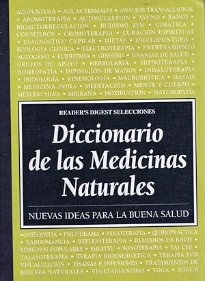 DICCIONARIO DE LAS MEDICINAS NATURALES. Nuevas ideas para la buena salud
