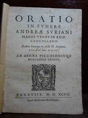 ORATIO IN FUNERE ANDREAE SURIANI MAGNI VENETAE REIP. CANCELLARII.