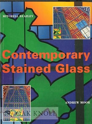 Image du vendeur pour CONTEMPORARY STAINED GLASS: A GUIDE TO THE POTENTIAL OF MODERN STAINED GLASS IN ARCHITECTURE mis en vente par Oak Knoll Books, ABAA, ILAB