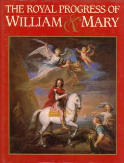 Bild des Verkufers fr The Royal Progress of William & Mary zum Verkauf von Antiquariaat Parnassos vof