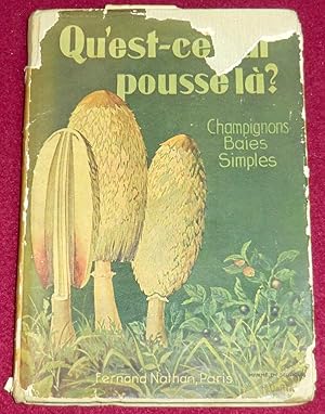 Seller image for QU'EST-CE QUI POUSSE LA ? Champignons - Baies - Simples for sale by LE BOUQUINISTE