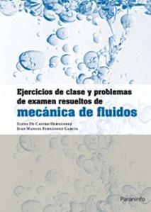 Seller image for EJERCICIOS DE CLASE Y PROBLEMAS DE EXAMEN RESUELTOS DE MECANICA DE FLUIDOS for sale by KALAMO LIBROS, S.L.