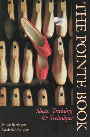 Imagen del vendedor de The Pointe Book: Shoes, Training and Technique a la venta por Bookfeathers, LLC