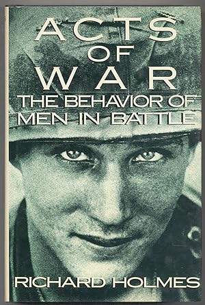 Seller image for Acts of War: The Behavior of Men in Battle for sale by Between the Covers-Rare Books, Inc. ABAA