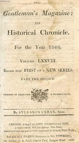 Bild des Verkufers fr THE GENTLEMAN'S MAGAZINE, AND HISTORICAL CHRONICLE, FOR THE YEAR 1808, VOLUME LXXVIII, PART II (ONLY) (Contents: Morant's History of Essex extremely rare. Method of our Ancestors in executing deeds. Principles of Modern Protestant Dissenters.) zum Verkauf von Le-Livre