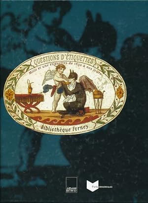 Imagen del vendedor de Questions d'tiquettes. Mille et une tiquettes de 1830  nos jours. Exposition 1er octobre au 28 dcembre 2002  la Bibliothque Forney. a la venta por Fundus-Online GbR Borkert Schwarz Zerfa